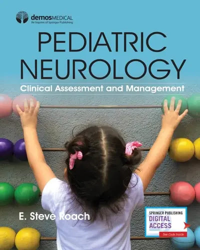 Pediatric Neurology Clinical Assessment and Management Springer Publishing Company, Incorporated