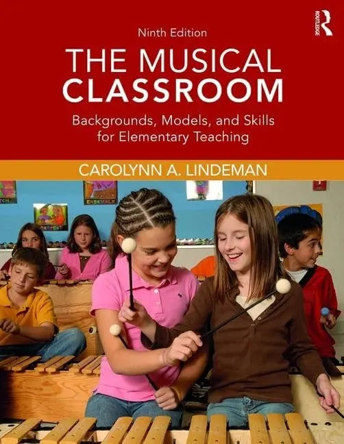 The Musical Classroom Backgrounds, Models, and Skills for Elementary Teaching by Carolynn A. Lindeman – book cover