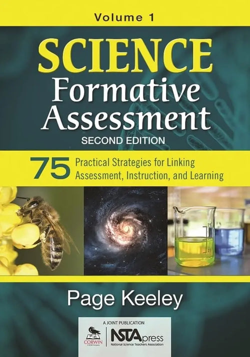 Science Formative Assessment, Volume 1 75 Practical Strategies for Linking Assessment, Instruction, and Learning by Page Keeley