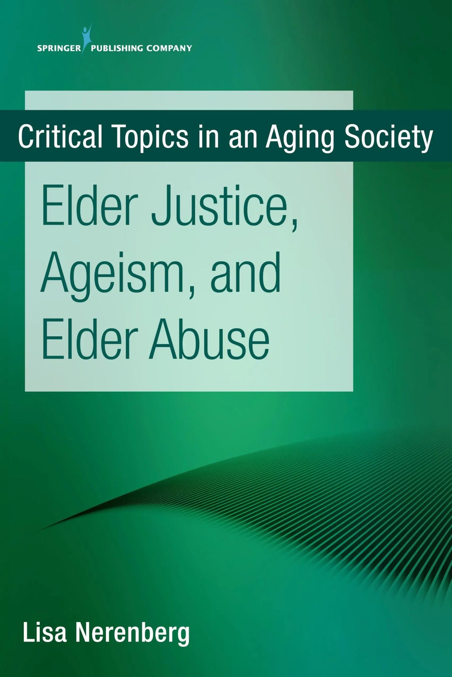 Elder Justice, Ageism, and Elder Abuse by Lisa Nerenberg – book cover
