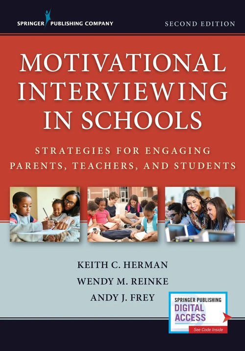 Motivational Interviewing in Schools Strategies for Engaging Parents, Teachers, and Students by Keith C. Herman