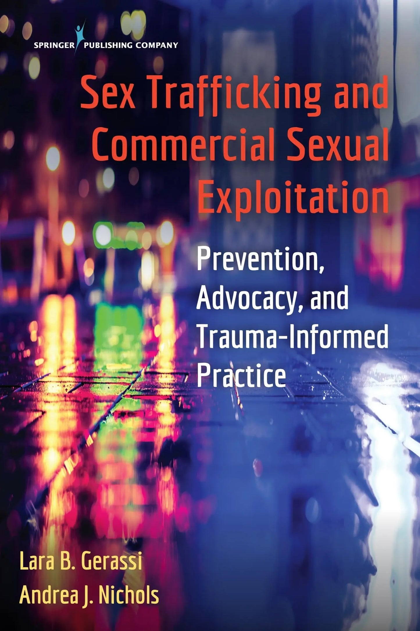 Sex Trafficking and Commercial Sexual Exploitation Prevention, Advocacy, and Trauma-informed Practice by – book cover