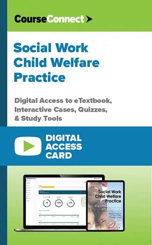 Social Work Child Welfare Practice (Digital Access Card): Digital Access to eTextbook, Interactive Cases, Quizzes, & Study Tools
