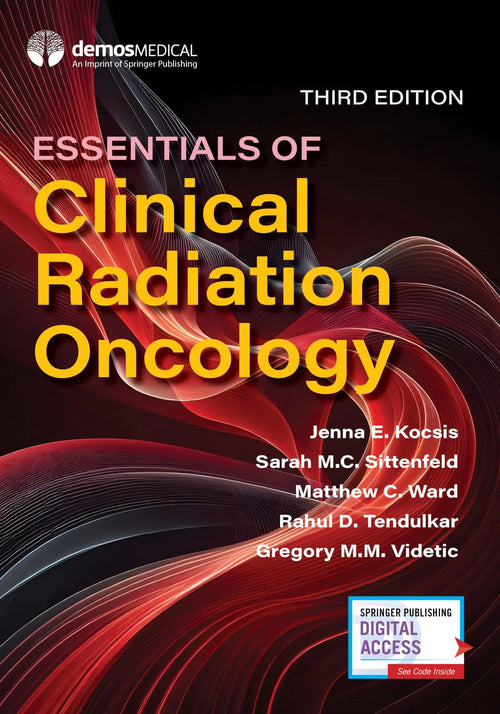 Essentials of Clinical Radiation Oncology by Jenna Kocsis