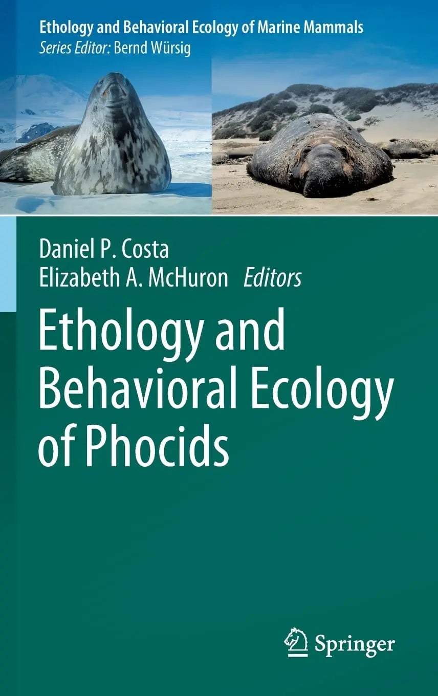 Ethology and Behavioral Ecology of Phocids by Daniel P. Costa – book cover