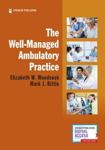 The Well-Managed Ambulatory Practice Springer Publishing Company, Incorporated