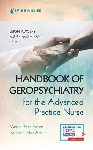 Handbook of Geropsychiatry for the Advanced Practice Nurse Mental Health Care for the Older Adult Springer Publishing Company