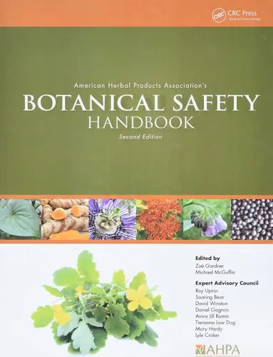American Herbal Products Association’s Botanical Safety Handbook, Second Edition CRC Press