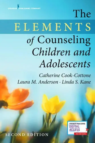 The Elements of Counseling Children and Adolescents Springer Publishing Company
