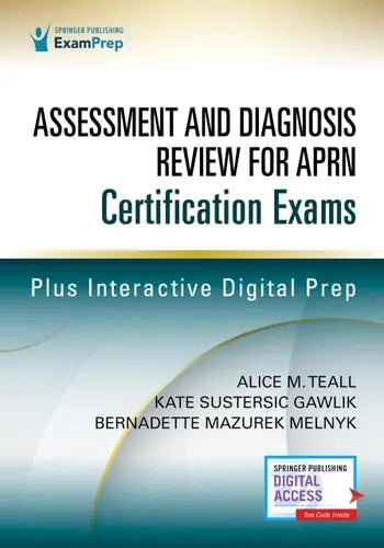 Assessment and Diagnosis Review for Advanced Practice Nursing Certification Exams Springer Publishing Company, Incorporated