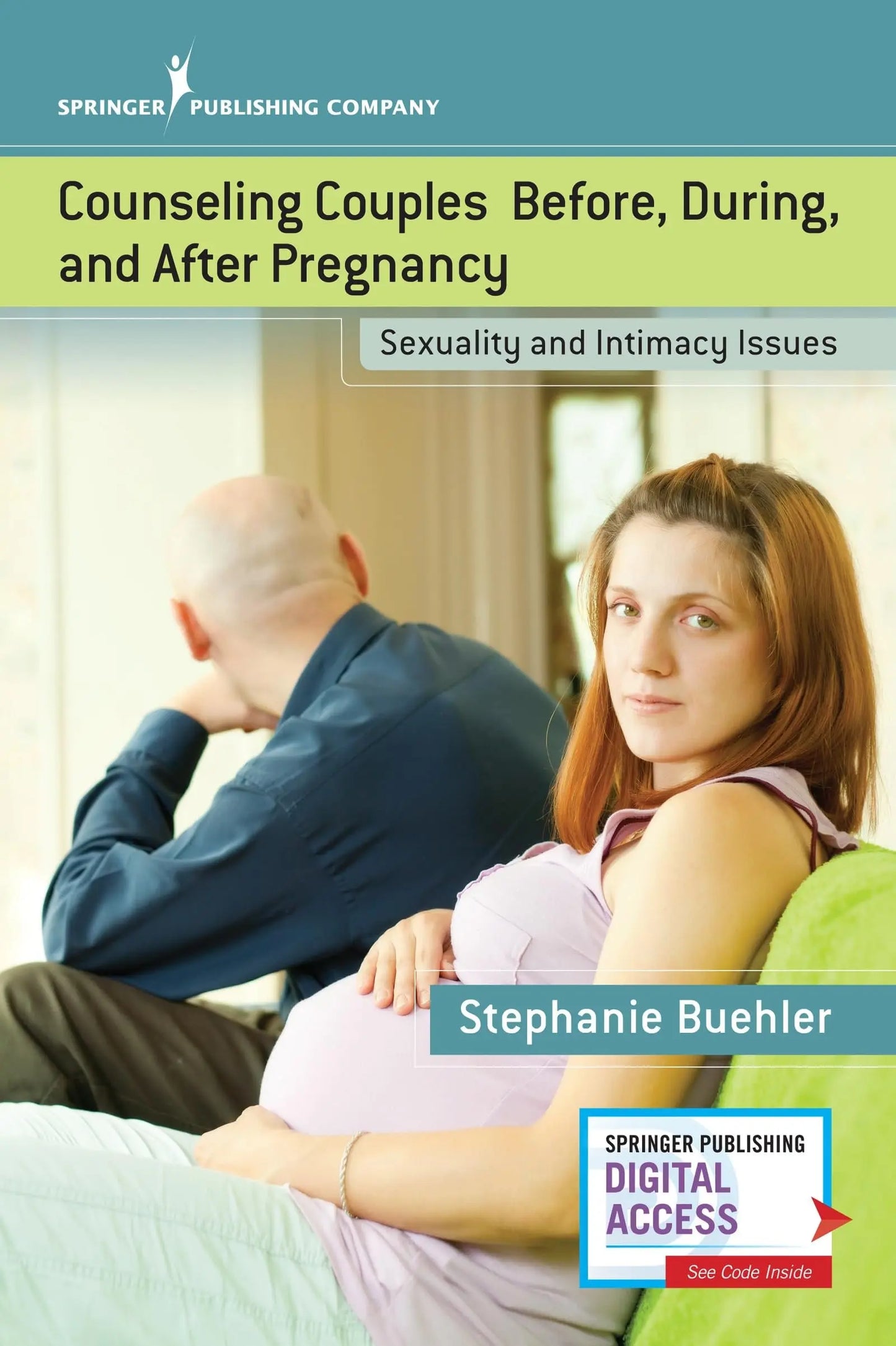 Counseling Couples Before, During, and After Pregnancy Sexuality and Intimacy Issues by Stephanie J. Buehler – book cover