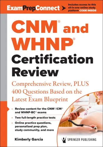 CNM and WHNP Certification Review Comprehensive Review, Plus 400 Questions Based on the Latest Exam Blueprint