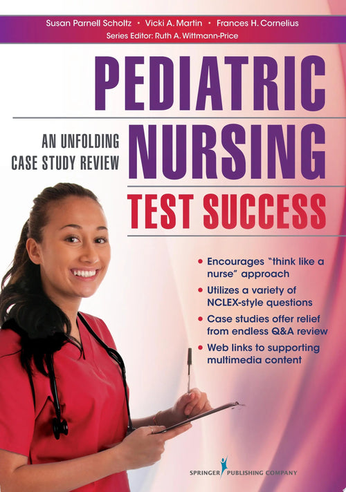 Pediatric Nursing Test Success An Unfolding Case Study Review by Susan Parnell Scholtz