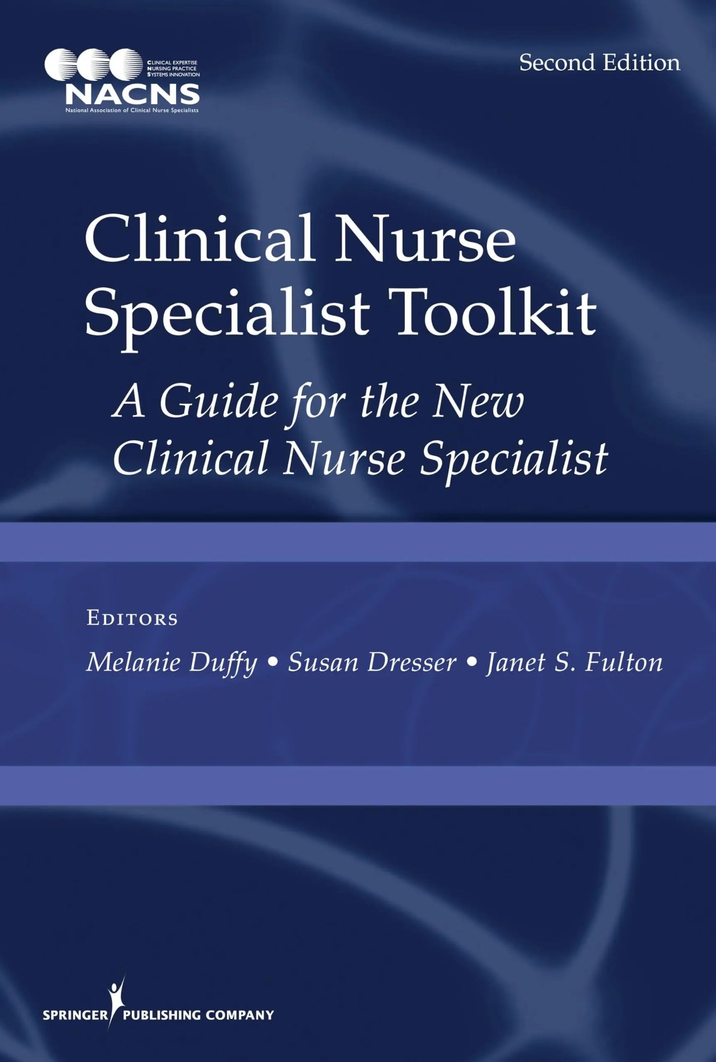 Clinical Nurse Specialist Toolkit, Second Edition A Guide for the New Clinical Nurse Specialist by Melanie Duffy – book cover