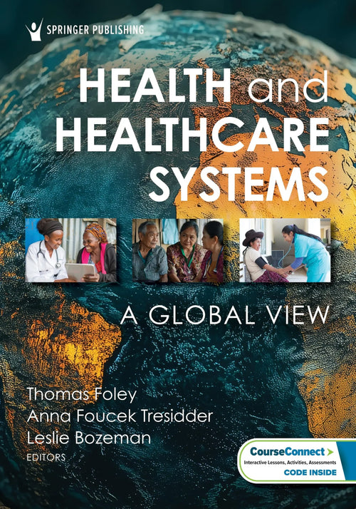 Health and Healthcare Systems A Global View by Thomas Foley