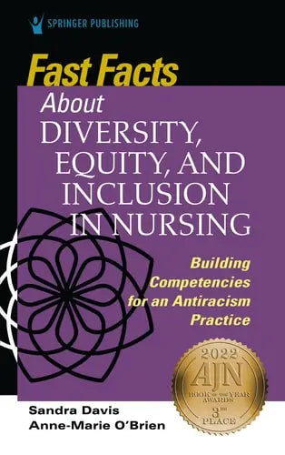 Fast Facts about Diversity, Equity, and Inclusion in Nursing Building Competencies for an Antiracism Practice Springer Publishing