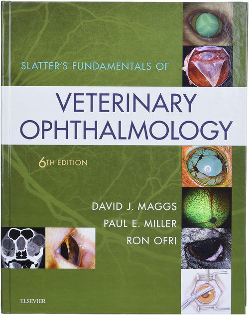Slatter's Fundamentals of Veterinary Ophthalmology by David J. Maggs