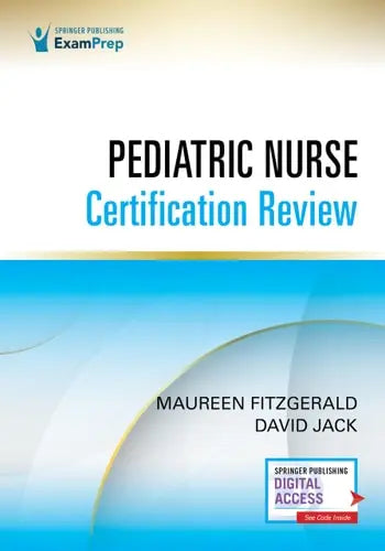 Pediatric Nurse Certification Review Springer Publishing Company, Incorporated