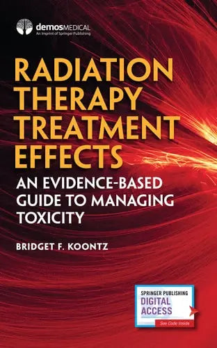 Radiation Therapy Treatment Effects An Evidence-based Guide to Managing Toxicity