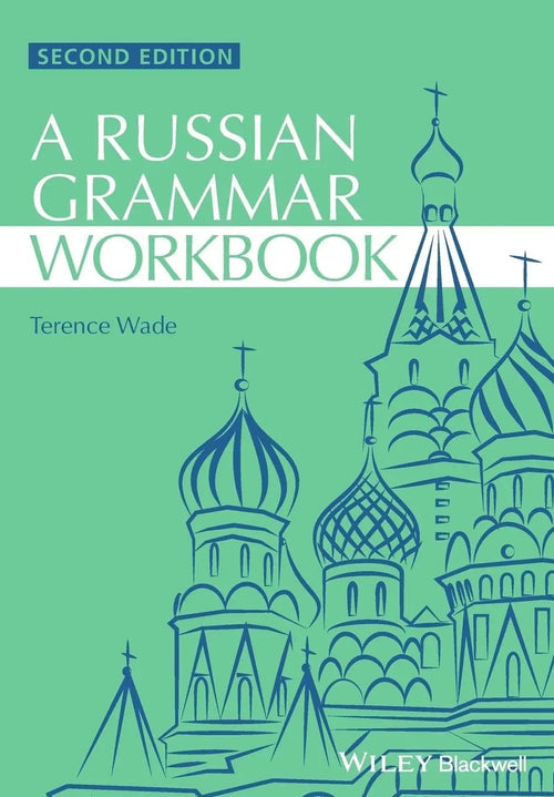 Russian Grammar Workbook by Terence Wade