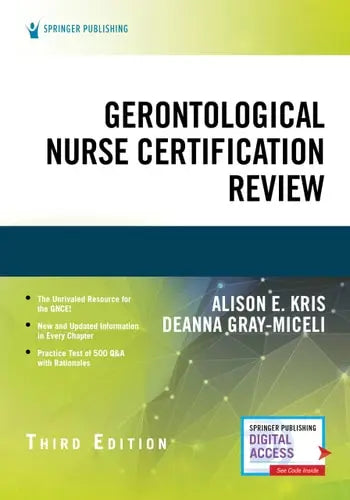 Gerontological Nurse Certification Review, Third Edition Springer Publishing Company, Incorporated