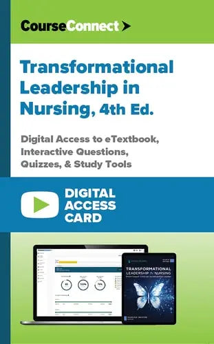 Transformational Leadership in Nursing (Digital Access Card): CourseConnect Digital Access―Cases, Questions, and More!