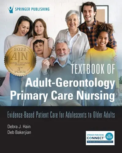 Textbook of Adult-Gerontology Primary Care Nursing Evidence-Based Care for Patients Across the Lifespan Springer Publishing Company, Incorporated