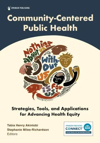 Community-Centered Public Health Strategies, Tools, and Applications for Advancing Health Equity