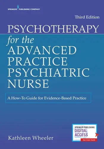 Psychotherapy for the Advanced Practice Psychiatric Nurse A How-to Guide for Evidence-based Practice