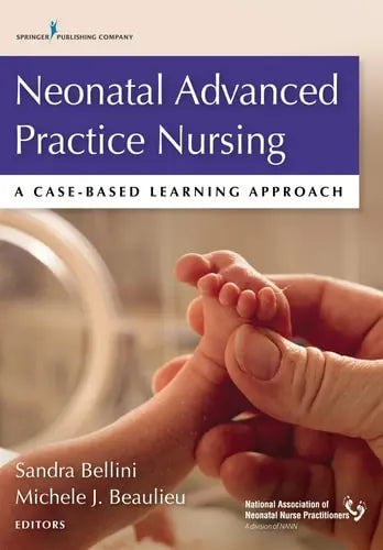 Neonatal Advanced Practice Nursing A Case-Based Learning Approach