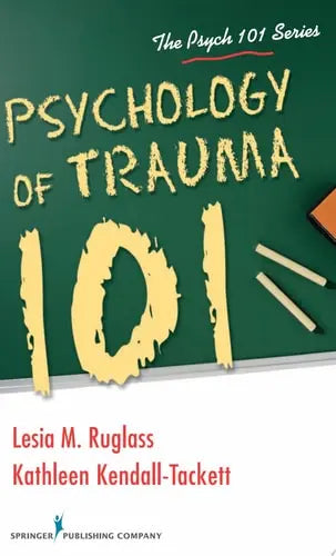 Psychology of Trauma 101 Springer Publishing Company