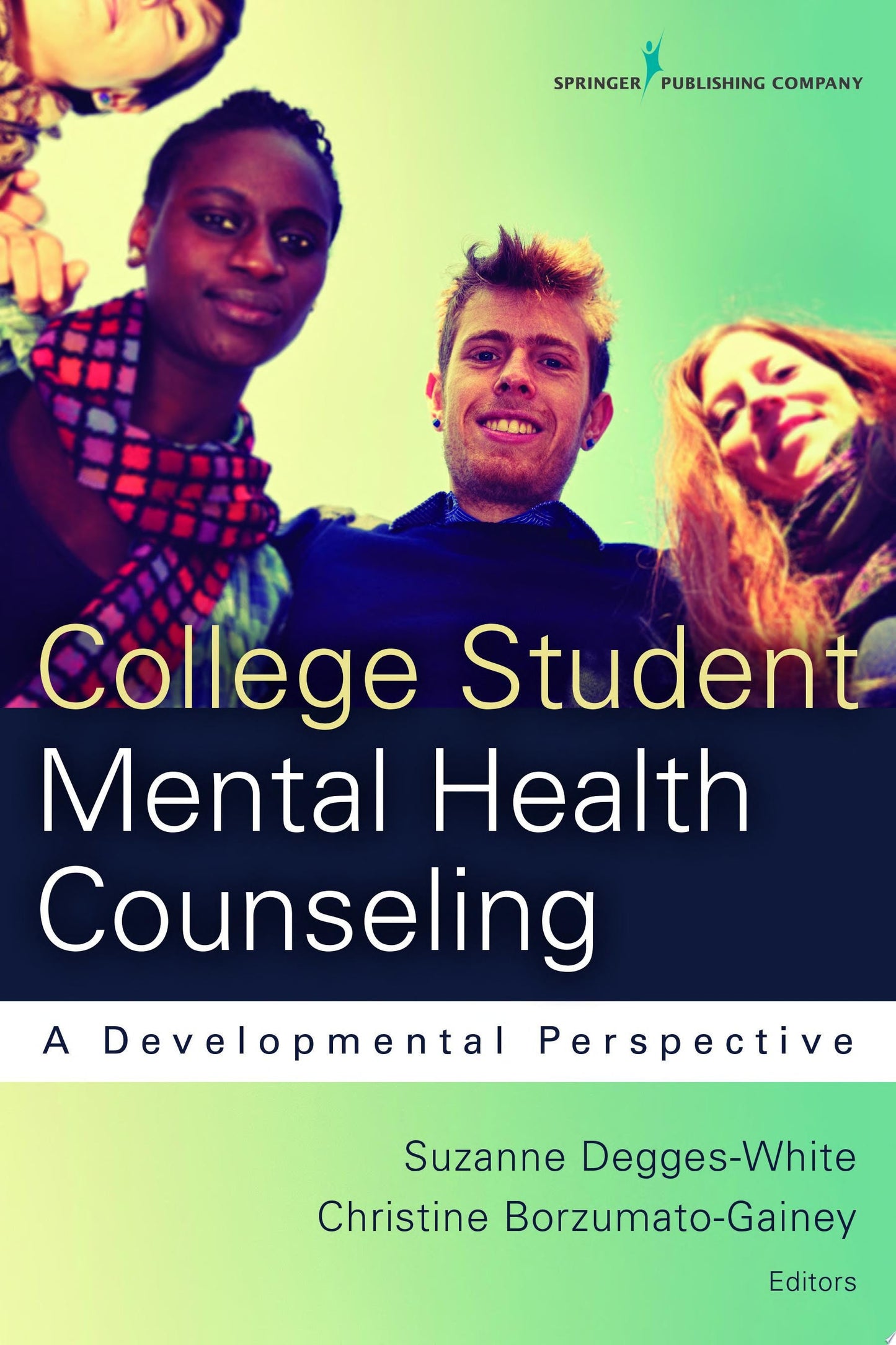 College Student Mental Health Counseling A Developmental Approach by Suzanne Degges-White