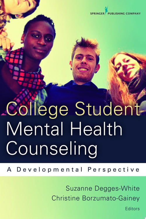 College Student Mental Health Counseling A Developmental Approach by Suzanne Degges-White