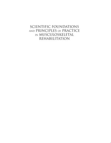 Scientific Foundations and Principles of Practice in Musculoskeletal Rehabilitation Elsevier Health Sciences