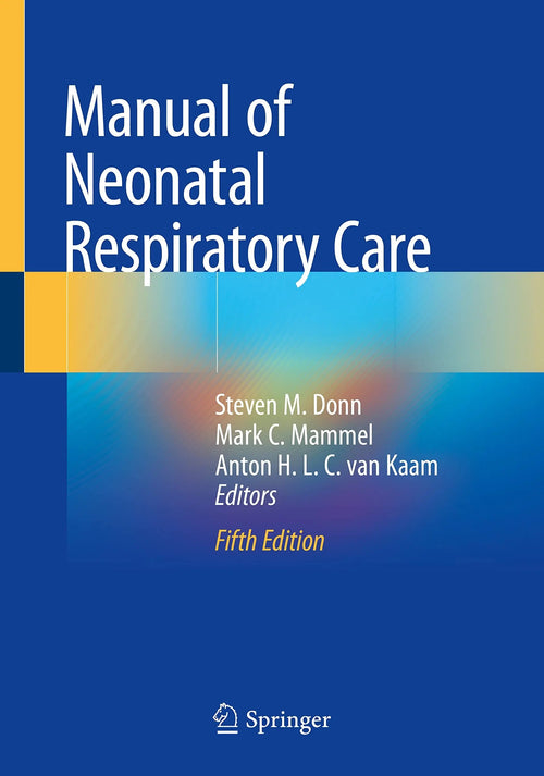 Manual of Neonatal Respiratory Care by Steven M. Donn