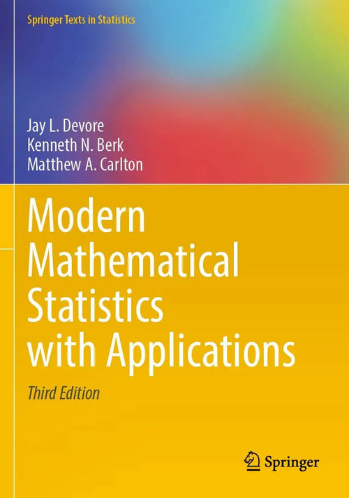 Modern Mathematical Statistics with Applications by Jay L. Devore