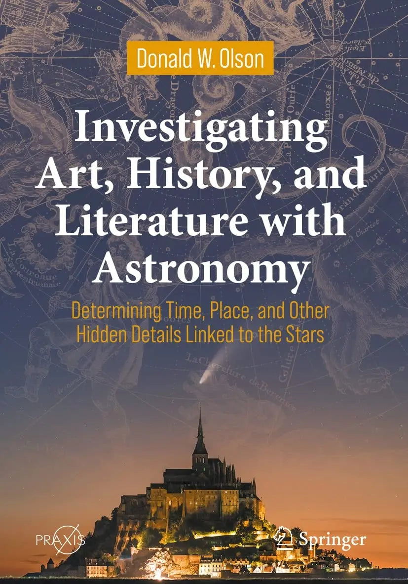 Investigating Art, History, and Literature with Astronomy Determining Time, Place, and Other Hidden Details – book cover