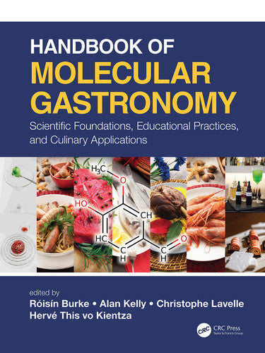 Handbook of Molecular Gastronomy Scientific Foundations, Educational Practices, and Culinary Applications by Alan L. Kelly – book cover