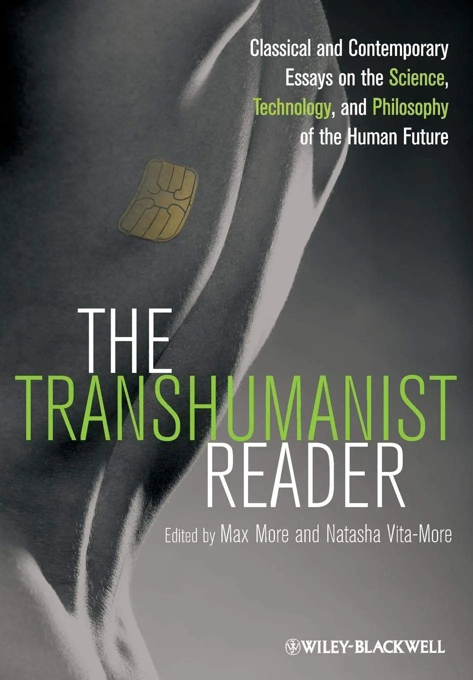 The Transhumanist Reader Classical and Contemporary Essays on the Science, Technology, and Philosophy of – book cover