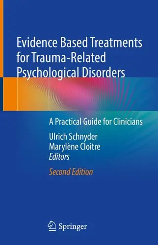 Evidence Based Treatments for Trauma-Related Psychological Disorders A Practical Guide for Clinicians