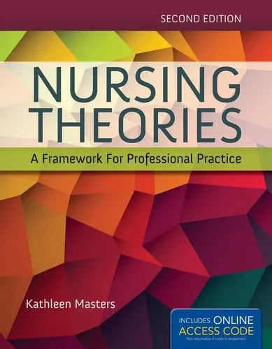 Nursing Theories A Framework for Professional Practice Jones & Bartlett Learning