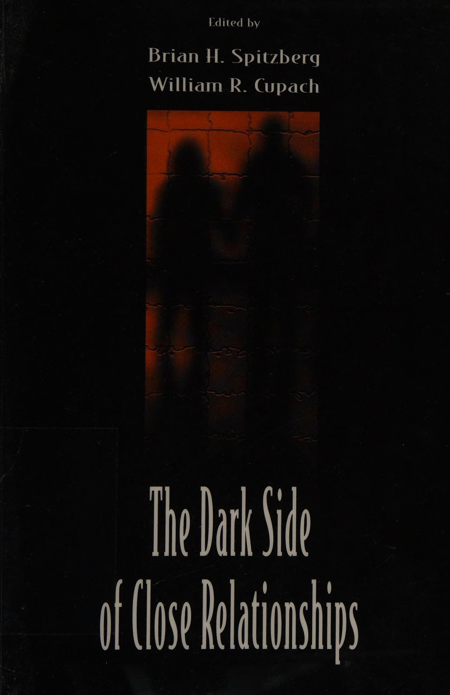 The Dark Side of Close Relationships II by William R. Cupach