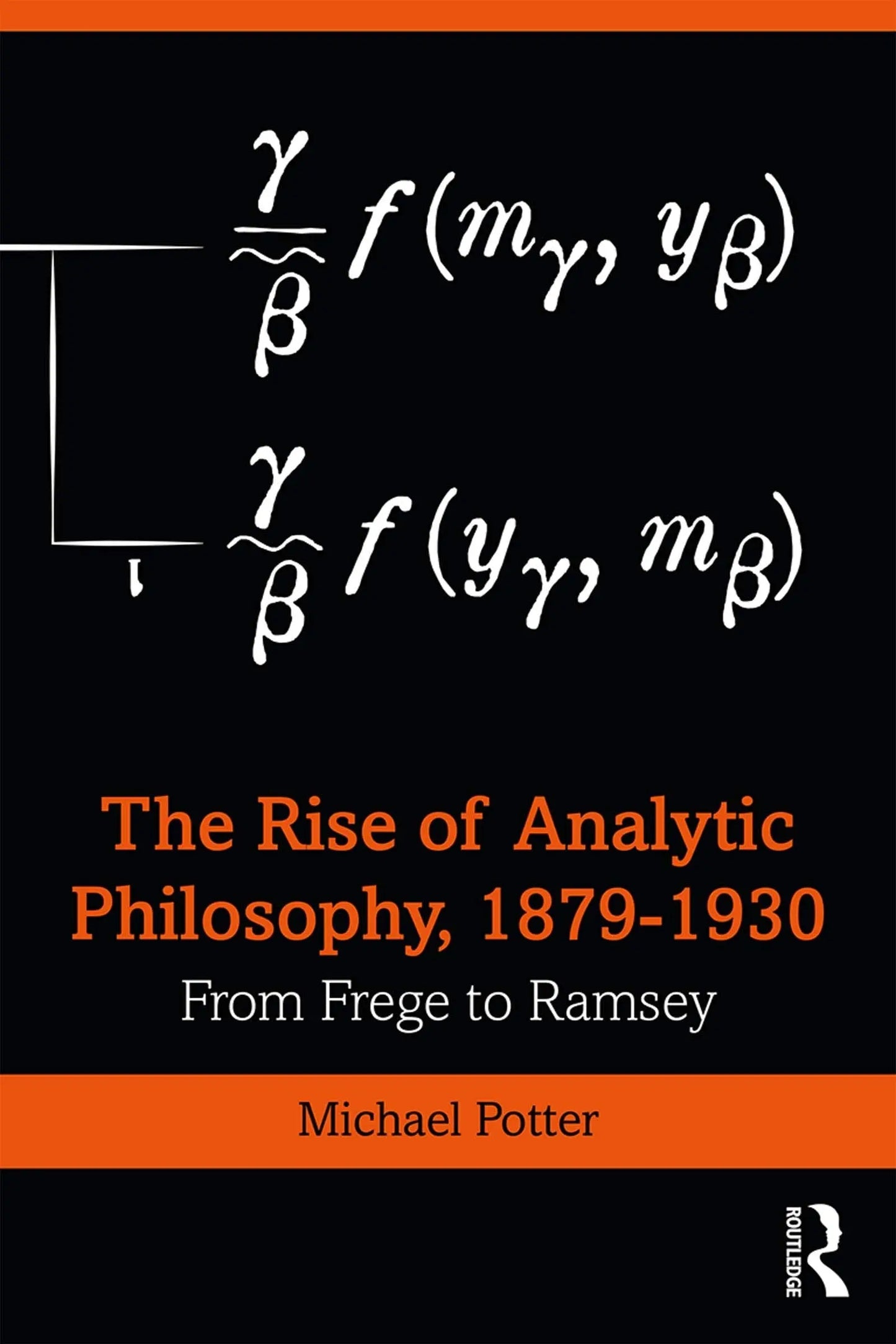 The Rise of Analytic Philosophy, 1879-1930 From Frege to Ramsey by Michael D. Potter – book cover
