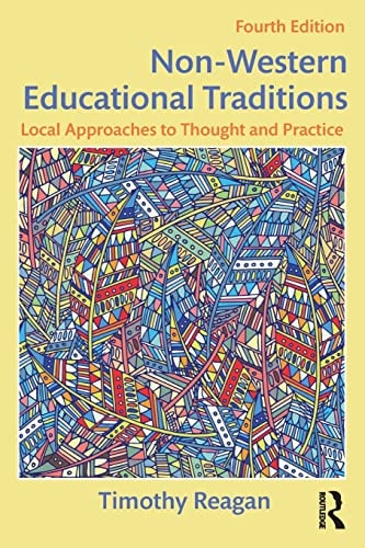Non-Western Educational Traditions Local Approaches to Thought and Practice by Timothy Reagan