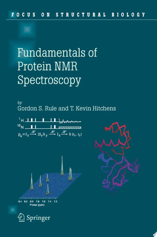 Fundamentals of Protein NMR Spectroscopy by Gordon S. Rule