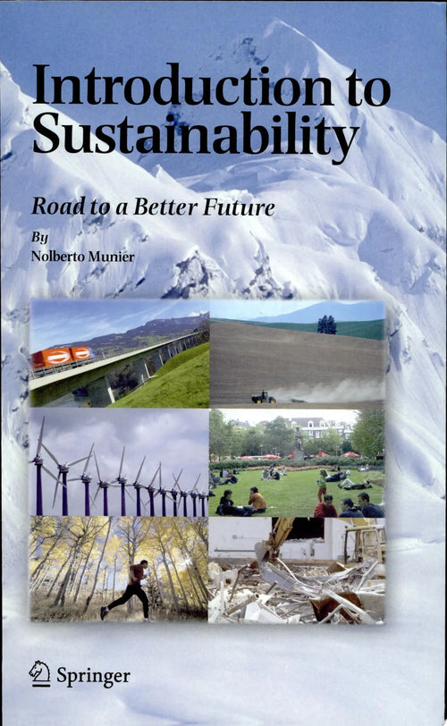 Introduction to Sustainability Road to a Better Future by Nolberto Munier