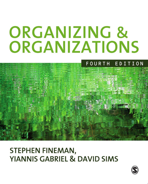 Organizing & Organizations by Stephen Fineman