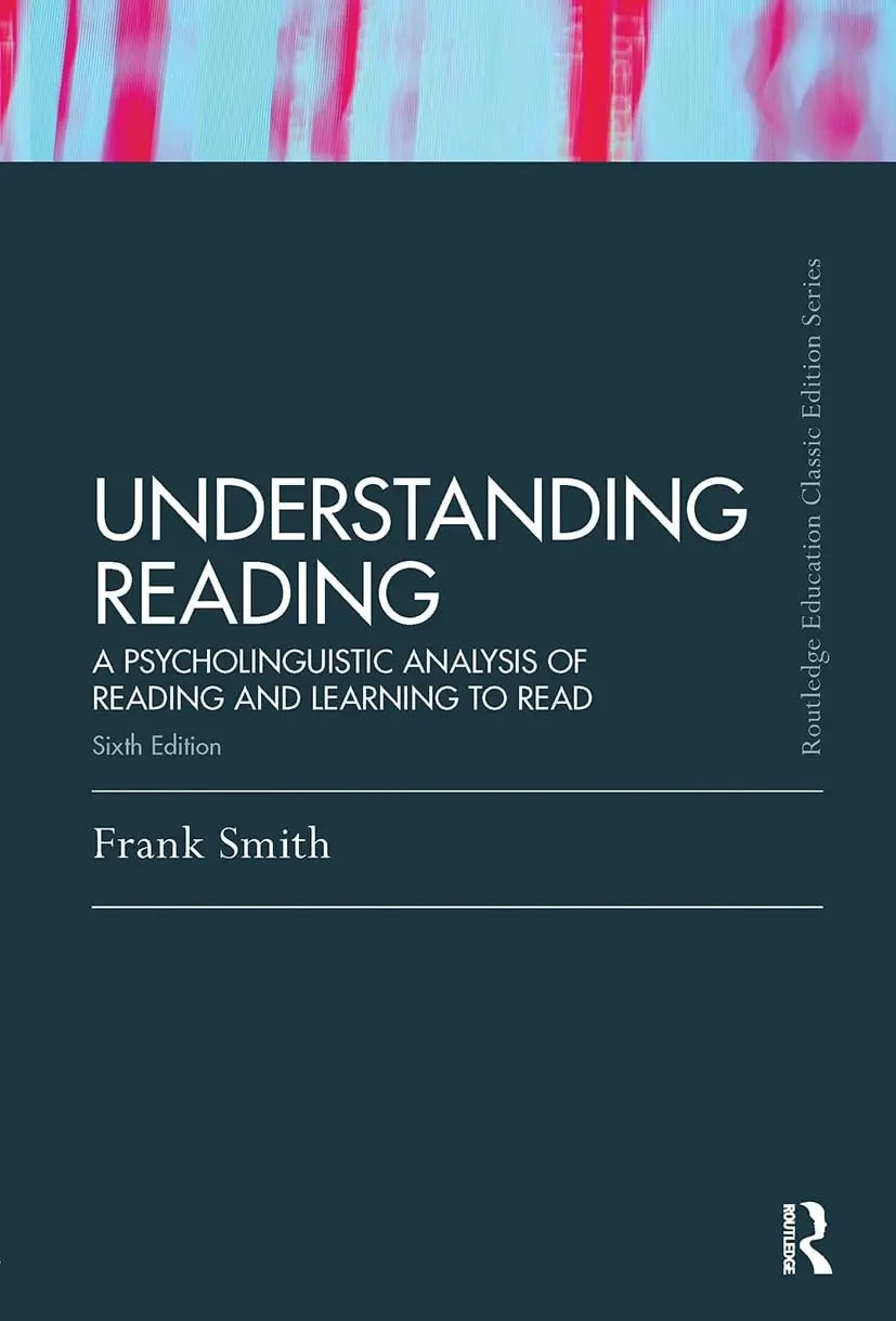 Understanding Reading A Psycholinguistic Analysis of Reading and Learning to Read