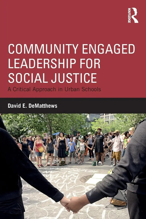 Community-engaged Leadership for Social Justice A Critical Approach in Urban Schools