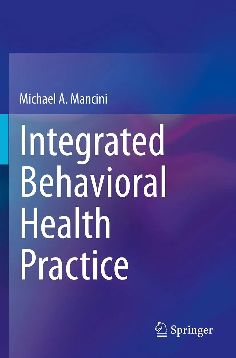 Integrated Behavioral Health Practice by Michael A. Mancini – book cover